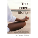The Inner Rising: A Complete Step-By-Step Self-Care and Success Guide to Developing a Positive, Stress-Free Lifestyle