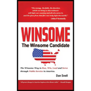 The Winsome Candidate: The Winsome Way to Walk, Run, Win and Serve through Public Service in America