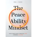 The Peaceability Mindset: Your Ultimate Guide to Practical Peace & Personal Wellbeing
