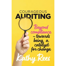 Courageous Auditing: Beyond compliance - towards being a catalyst for change
