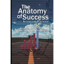 The Anatomy of Success by Nicolas Darvas (the author of How I Made $2,000,000 In The Stock Market)