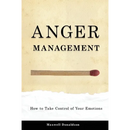 Anger Management: How to Take Control of Your Emotions