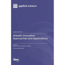 eHealth Innovative Approaches and Applications