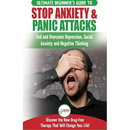Stop Anxiety & Panic Attacks: The Ultimate Beginner's Guide to End and Overcome Depression, Social Anxiety and Negative Thinking Discover the New Drug