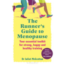 The Runner's Guide to Menopause: Your Essential Toolkit for Strong, Happy and Healthy Training