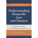 Understanding Nonprofit Law and Finance: Forty-Eight Key Principles for Philanthropic Leaders