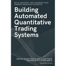 Building Automated Quantitative Trading Systems: From Basics to Advanced Algorithmic and Quantitative Trading with Python, AI Strategies, Backtesting,