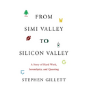 From Simi Valley to Silicon Valley: A Story of Hard Work, Serendipity, and Questing