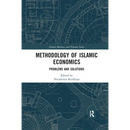 Methodology of Islamic Economics: Problems and Solutions