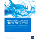 Asian Development Outlook 2019: Strengthening Disaster Resilience