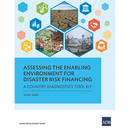 Assessing the Enabling Environment for Disaster Risk Financing: A Country Diagnostics Toolkit