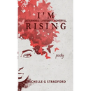 I'm Rising: Determined. Confident. Powerful.
