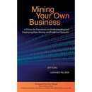 Mining Your Own Business: A Primer for Executives on Understanding and Employing Data Mining and Predictive Analytics