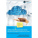 Thinking of... Building a Digital Operating Model with the Microsoft Cloud Adoption Framework for Azure? Ask the Smart Questions