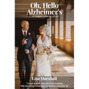 Oh, Hello Alzheimer's: A Caregiver's Journey of Love