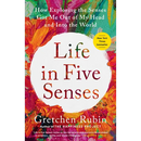 Life in Five Senses: How Exploring the Senses Got Me Out of My Head and Into the World