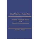 Silencing Science: National Security Controls & Scientific Communication
