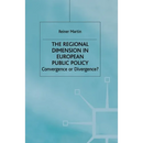 The Regional Dimension in European Public Policy: Convergence or Divergence?