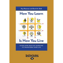 How You Learn Is How You Live: Using Nine Ways of Learning to Transform Your Life (Large Print 16pt)