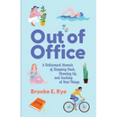 Out of Office: A Retirement Memoir of Stepping Back, Showing Up, and Sucking at New Things
