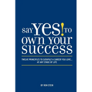 Say Yes to Own Your Success: Twelve Principles to Catapult a Career You Love...at Any Stage of Life