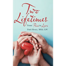 Two Lifetimes: From Fear to Love