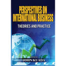 Perspectives on International Business: Theories and Practice