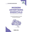 Modern Advertising Essentials You Always Wanted to Know: Master Advertising Strategy, Consumer Behavior, Brand Storytelling, AI Marketing, and Social