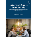 Internal Audit Leadership: Elevating the Internal Audit Function to Accelerate Value