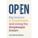 Open: Big Lessons in Small Retail and Living the Shopkeeper Dream