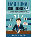 Emotional Intelligence 2.0: How to Practically Implement Emotional Intelligence at Your Work