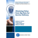Obtaining Value from Big Data for Service Delivery