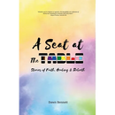 A Seat at The Table: Stories of Faith, Healing, and Rebirth