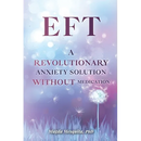Eft: A Revolutionary Anxiety Solution Without Medication