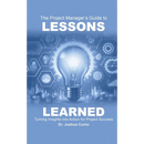 The Project Manager's Guide to Lessons Learned: Turning Insights Into Action for Project Success