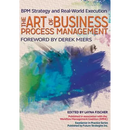 The Art of Business Process Management: BPM Strategy and Real-World Execution