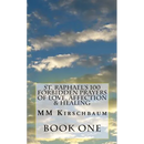 St. Raphael's 100 Forbidden Prayers of Love, Affection & Healing