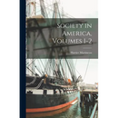 Society in America, Volumes 1-2