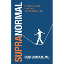 Supranormal: : A Field Guide for the Impossible Job: A Field Guide for the Impossible Job