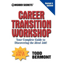 10 Insider Secrets Career Transition Workshop: Your Complete Guide to Discovering the Ideal Job!