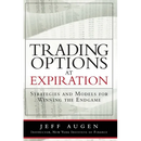 Trading Options at Expiration: Strategies and Models for Winning the Endgame