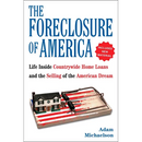 The Foreclosure of America: Life Inside Countrywide Home Loans, and the Selling of the American Dream