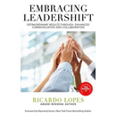 Embracing Leadershift: Extraordinary Results Through Enhanced Communication and Collaboration