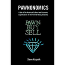 Pawnonomics: A Tale of The Historical, Cultural, and Economic Significance of the Pawnbroking Industry