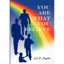 You Are What You Believe
