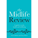 The Midlife Review: A Guide to Work, Wealth and Wellbeing