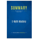 Summary: E-Myth Mastery: Review and Analysis of Gerber's Book