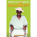 Memories of My Jamaican Mother