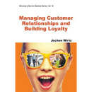 Managing Customer Relationships and Building Loyalty