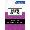 The First Ninety Days: Moving from Co-Worker to Manager